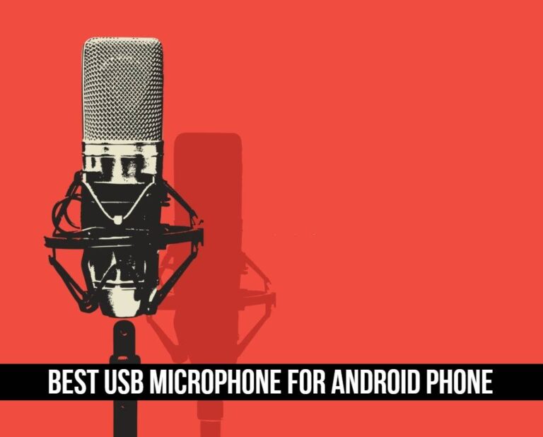 Best USB Microphone for Android Phone