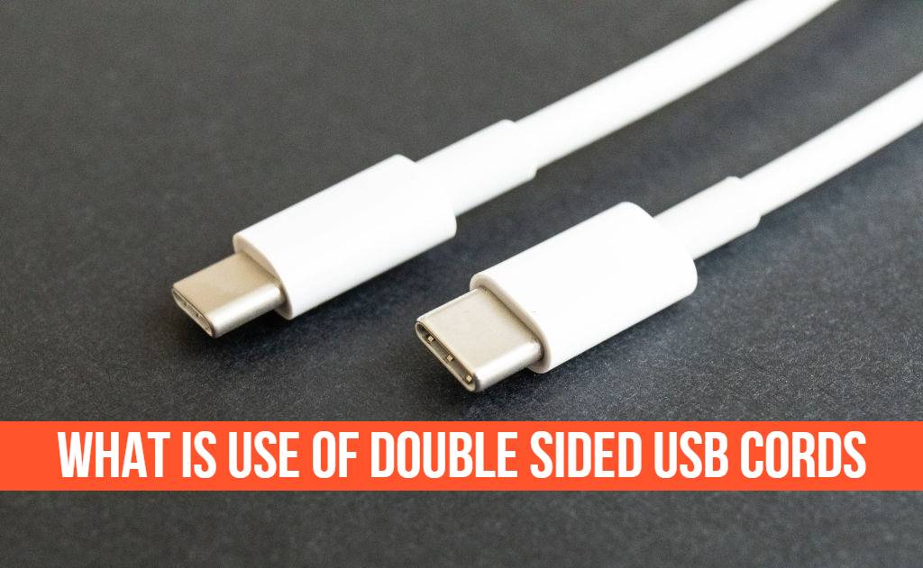 What is Use Double Sided USB Cords (Beginners